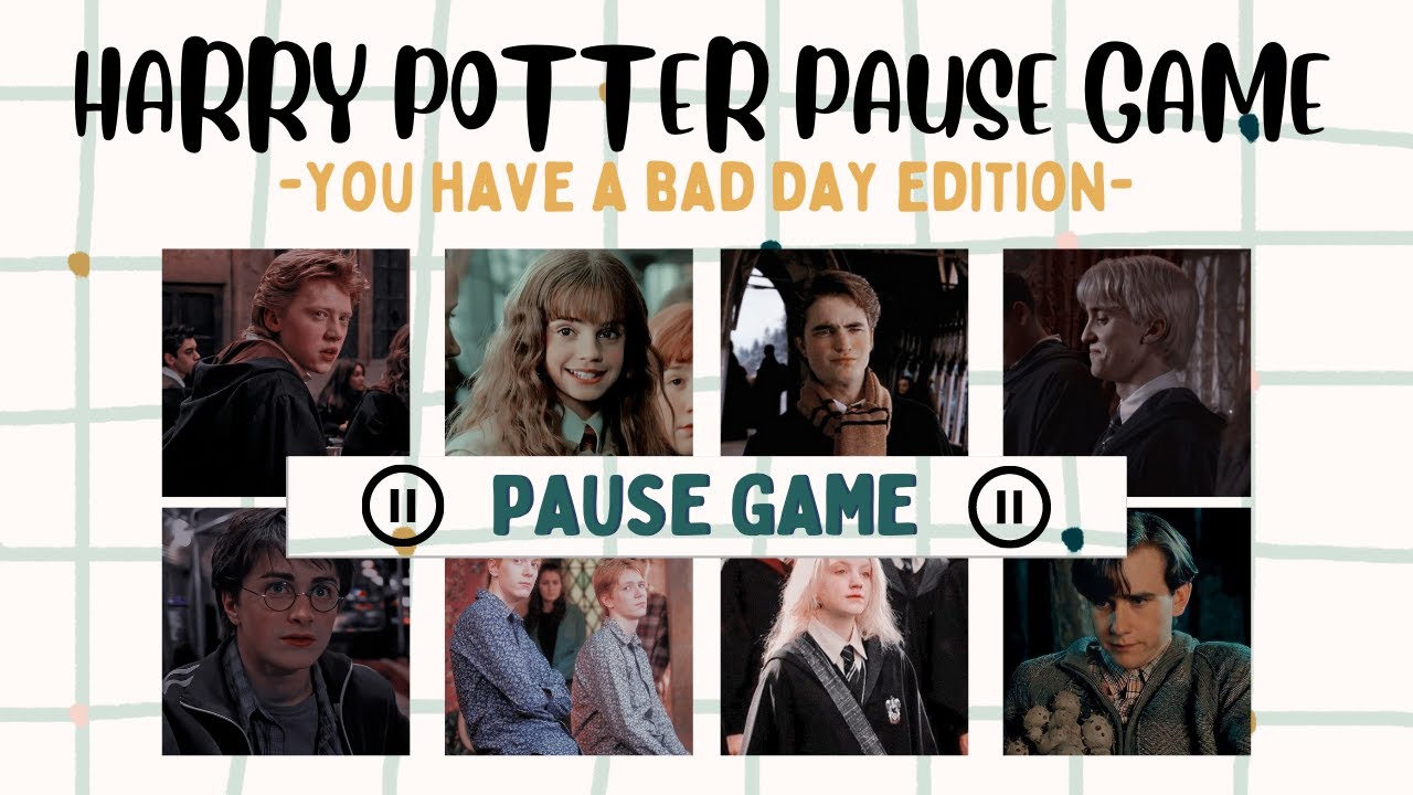 YOU HAVE A BAD DAY EDITION | HARRY POTTER PAUSE GAME