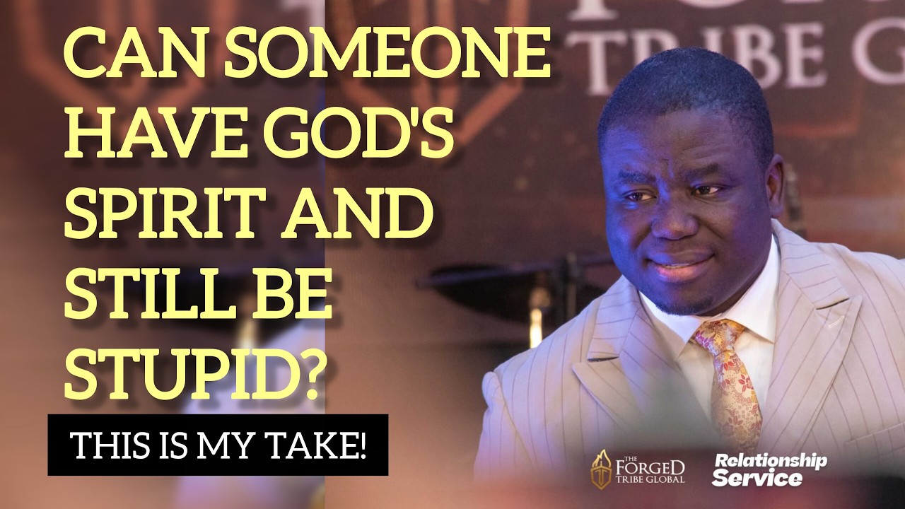 WATCH THIS: CAN ONE TRULY HAVE THE SPIRIT OF GOD AND STILL BE STUPID?