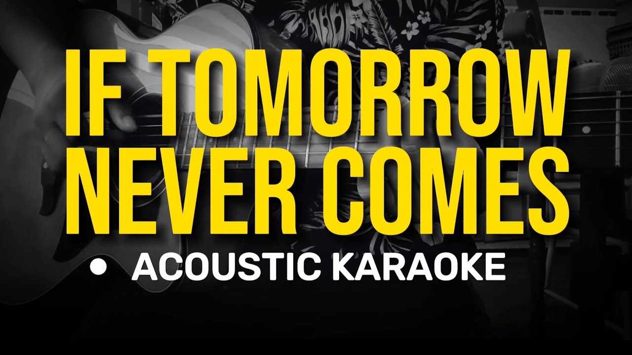If Tomorrow Never Comes - Ronan Keating (Acoustic Karaoke)