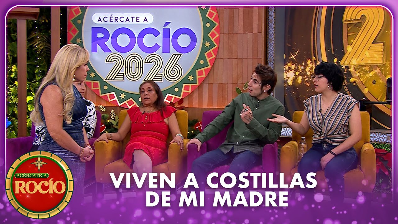 Viven a costillas de mi madre | Acércate a Rocío