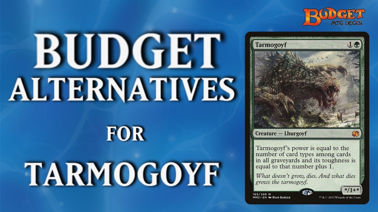 Budget Alternatives for Tarmogoyf - Magic the Gathering