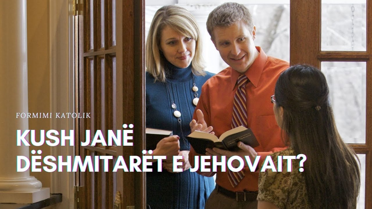 Kush janë Dëshmitarët e Jehovait?