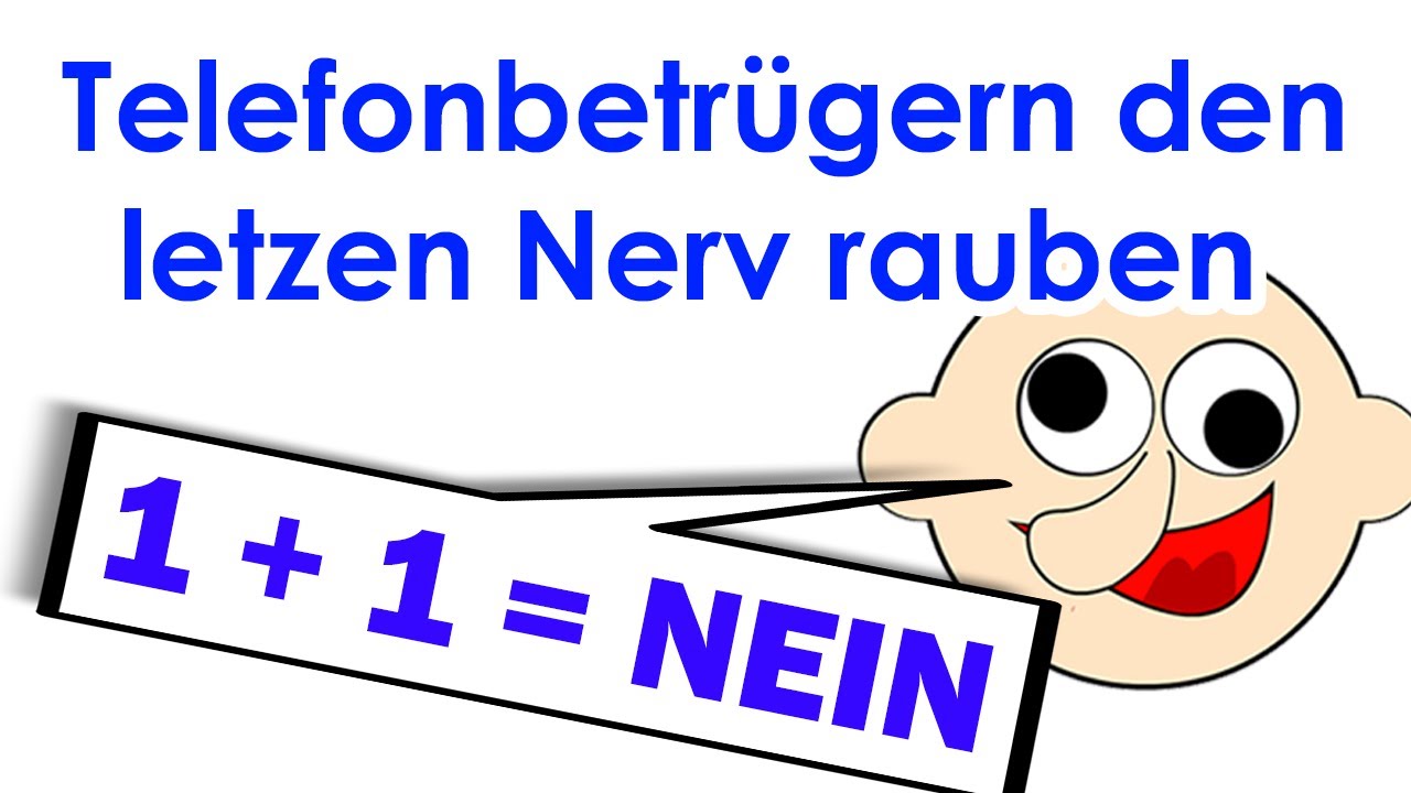 Übertriebene Dummheit gewinnt vs. Betrüger Callcenter