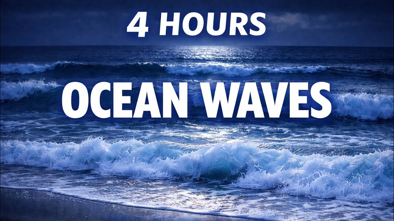 4 Hours of Ocean Waves 🌊 Relaxing Sea Sounds for Deep Sleep & White Noise