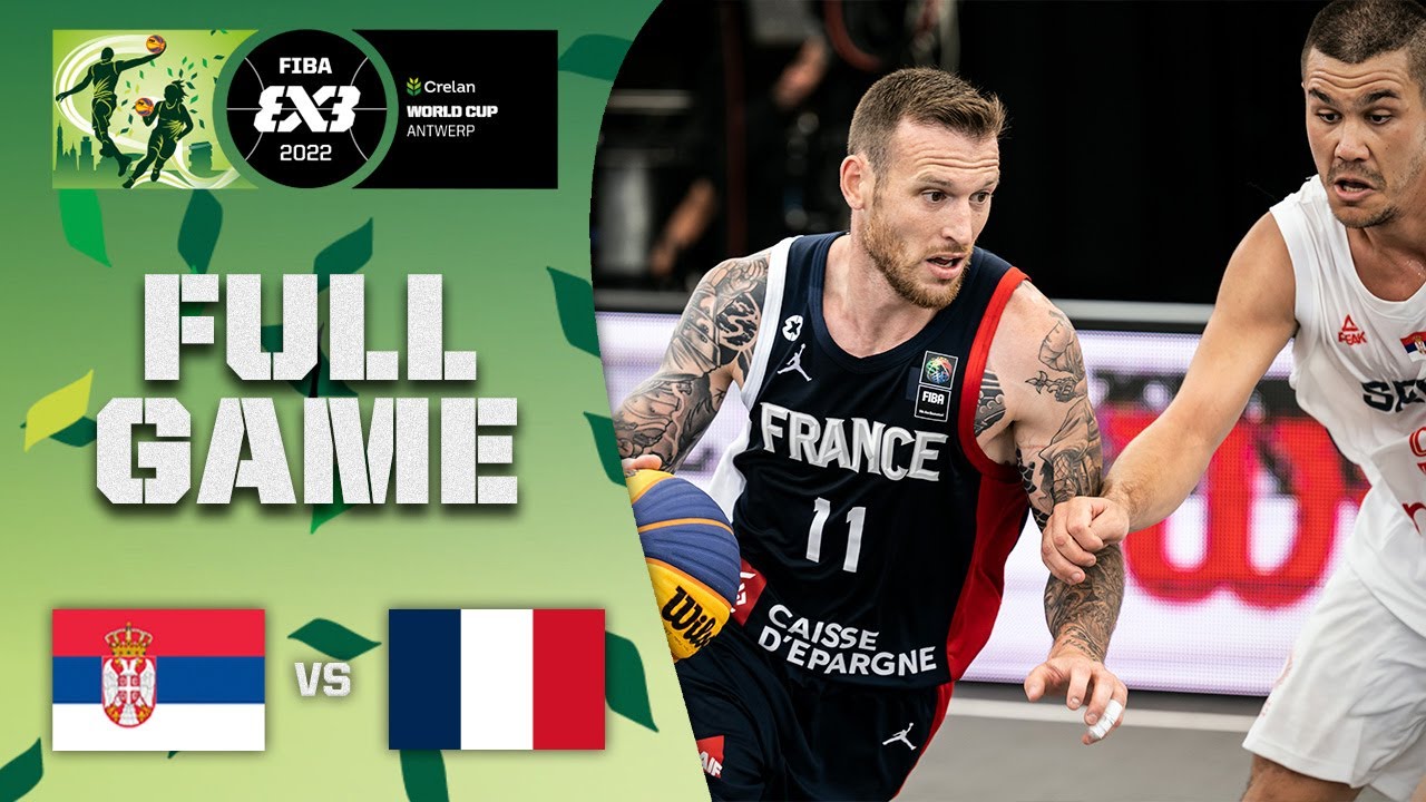 Serbia v France | Men | Full Game | Crelan FIBA 3x3 World Cup 2022 | 3x3 Basketball