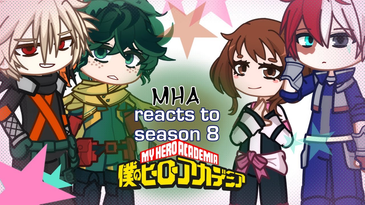 MHA reacts to Season 8 full !! (bonus reaction) (set speed to 1.75x or 2x)
