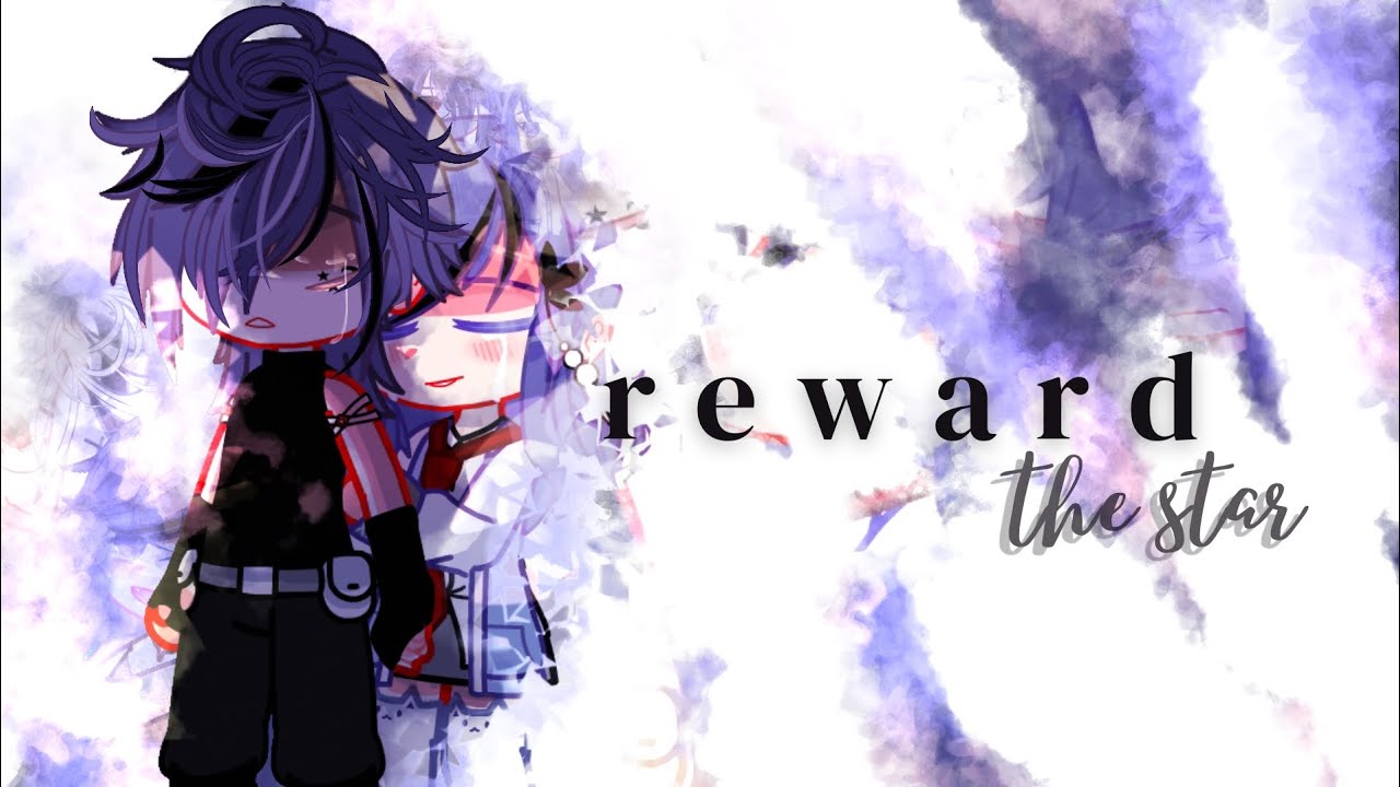 ~`reward the stars~`|~||gcmv||`~by: flowy