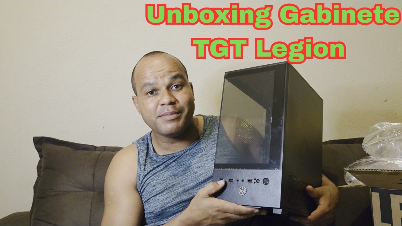 Unboxing Gabinete TGT Legion