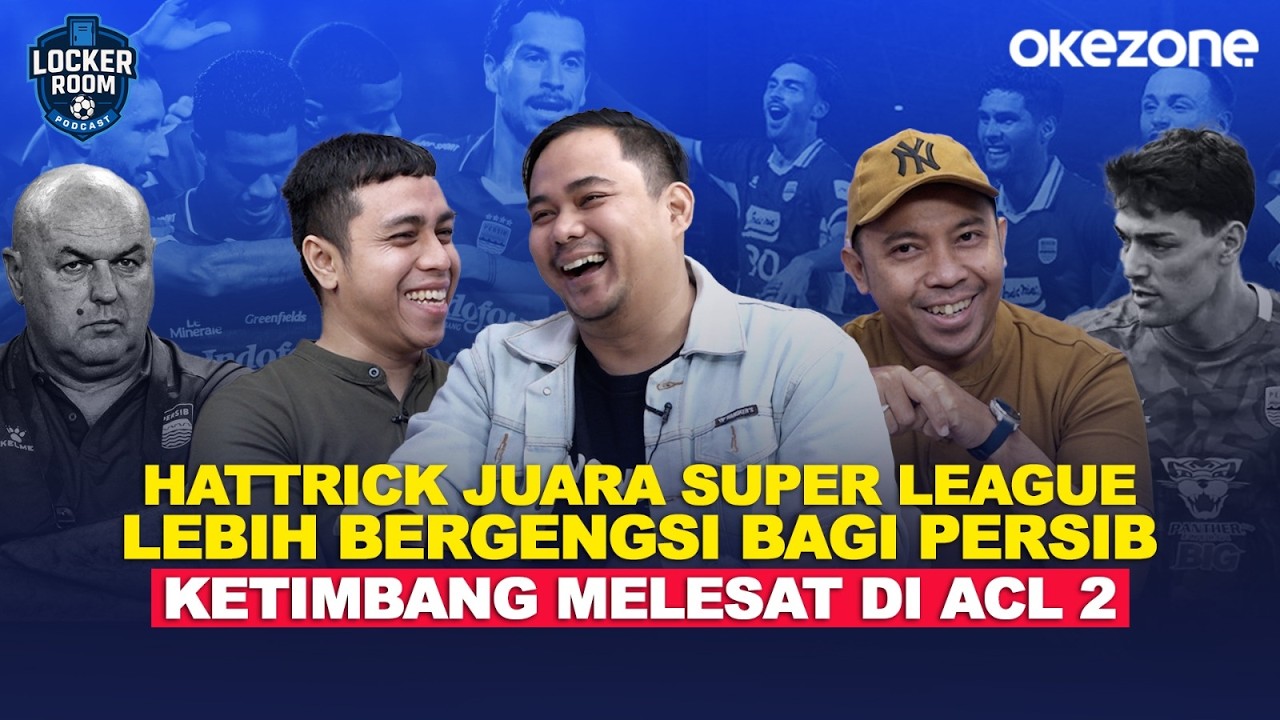Tersingkir di ACL 2, Persib Bandung Berburu Hattrick Juara Super League! | Locker Room