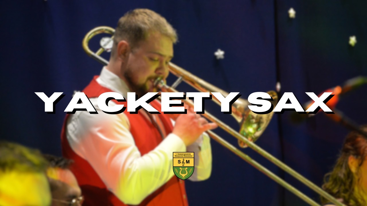 Yackety Sax (Arr. by Hardy Schneiders) - 1.Stowarzyszenie Muzyczne Śleszowice