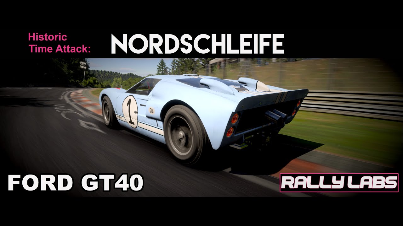 Historic Time Attack: Nordschleife 6  -  FORD GT40  -  Forza Motorsport