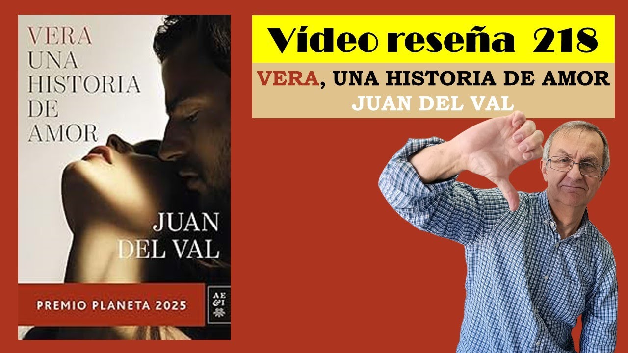 VERA, UNA HISTORIA DE AMOR (Juan del Val) VÍDEO RESEÑA (218)
