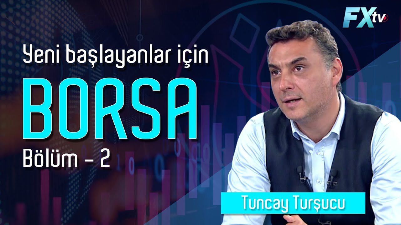 Yeni Başlayanlar için Borsa - Bölüm 2 | Tuncay Turşucu