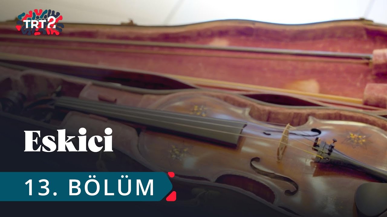 Eskici | 13. Bölüm