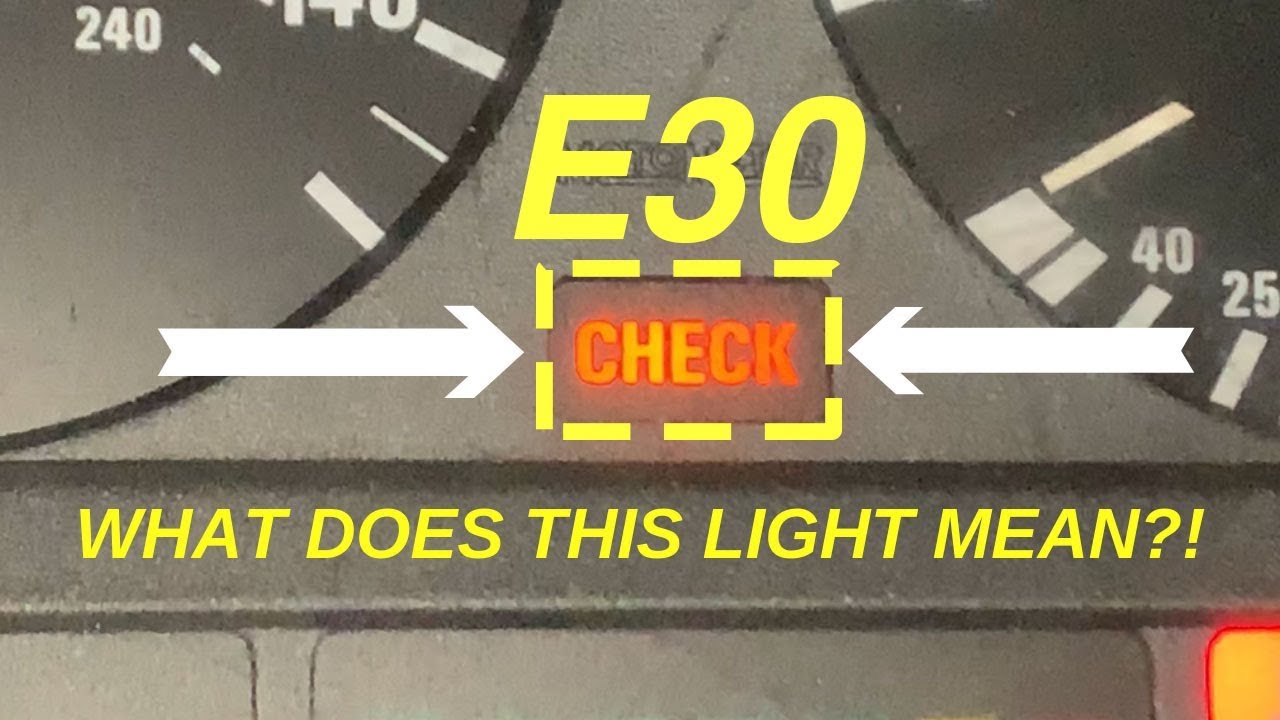 'CHECK' LIGHT ON YOUR E30 DASH