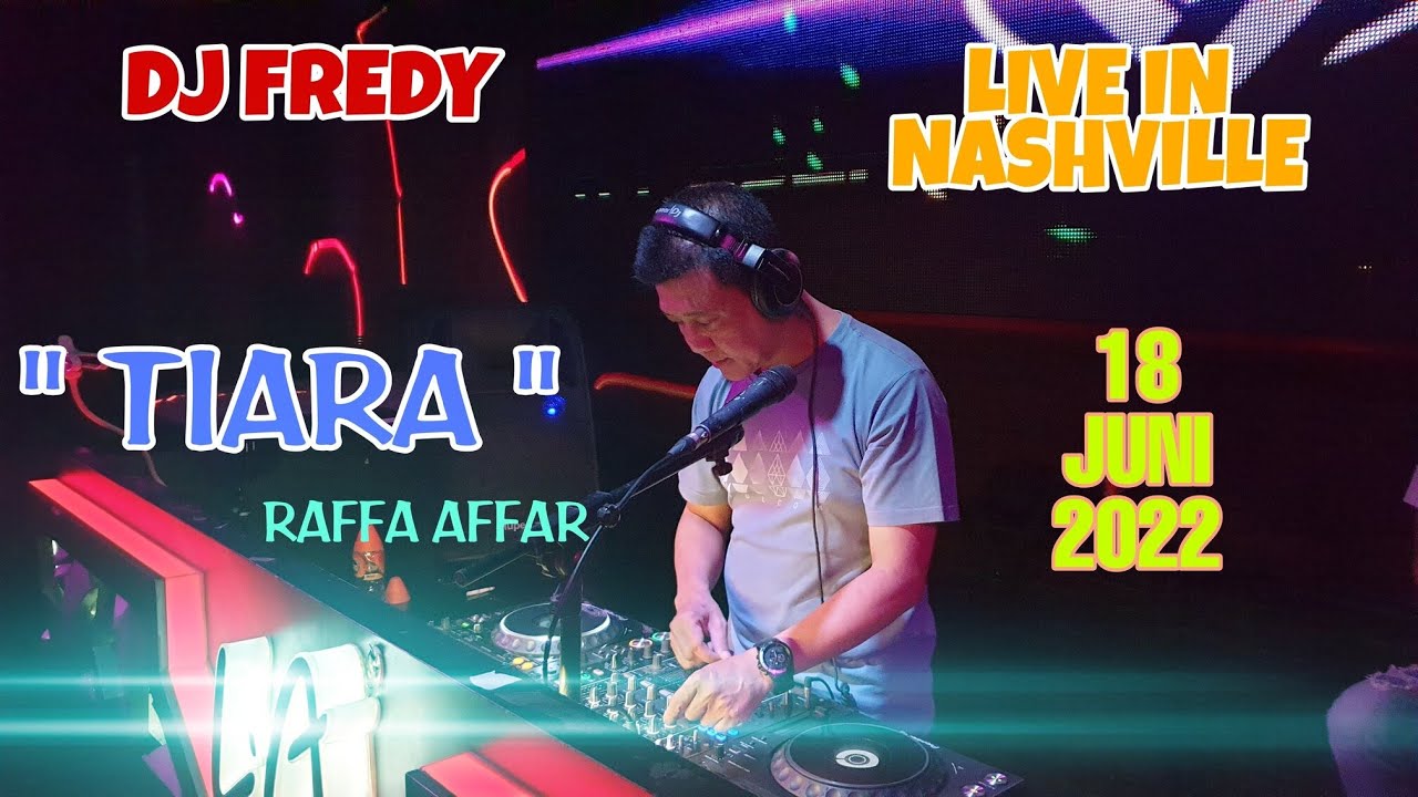 DJ FREDY LIVE IN NASHVILLE | SABTU 18 JUNI 2022