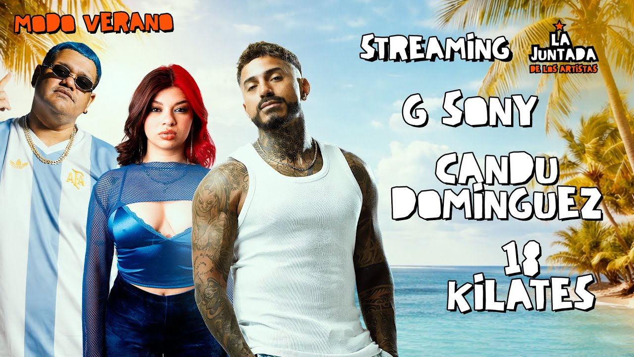 LA JUNTADA DE LOS ARTISTAS / Hoy 18 KILATES + G SONY + CANDU DOMINGUEZ