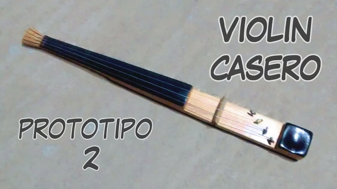 Violín Casero - Prototipo 2
