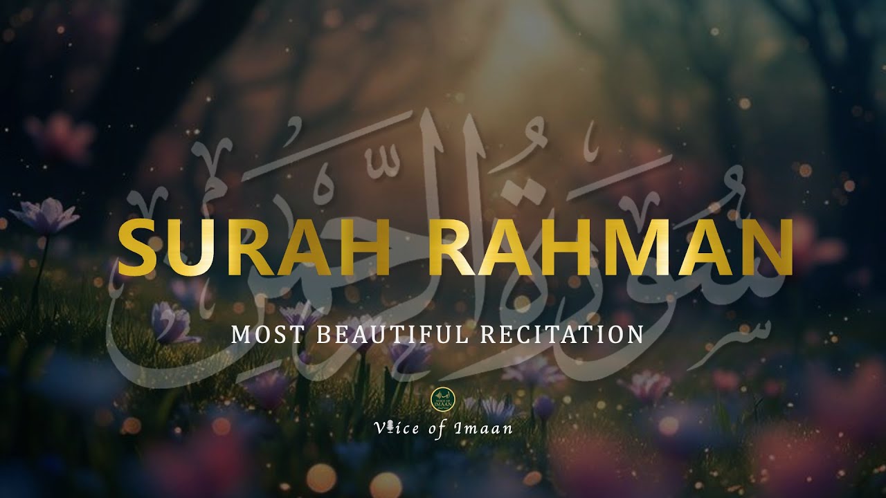 Surah Ar Rahman سورة الرحمن | Ultimate Healing Quran for Peace & Deep Sleep🌿 Voice of Imaan