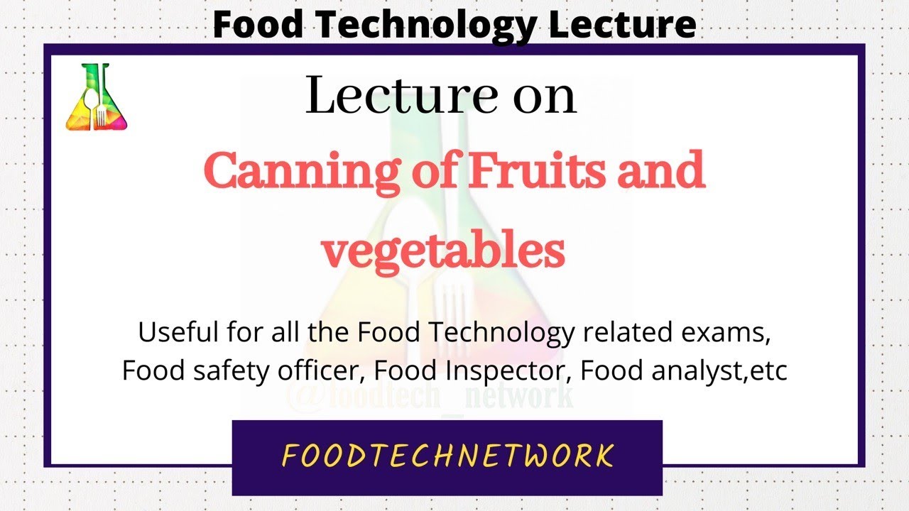 Canning of fruits & vegetables - Food Technology