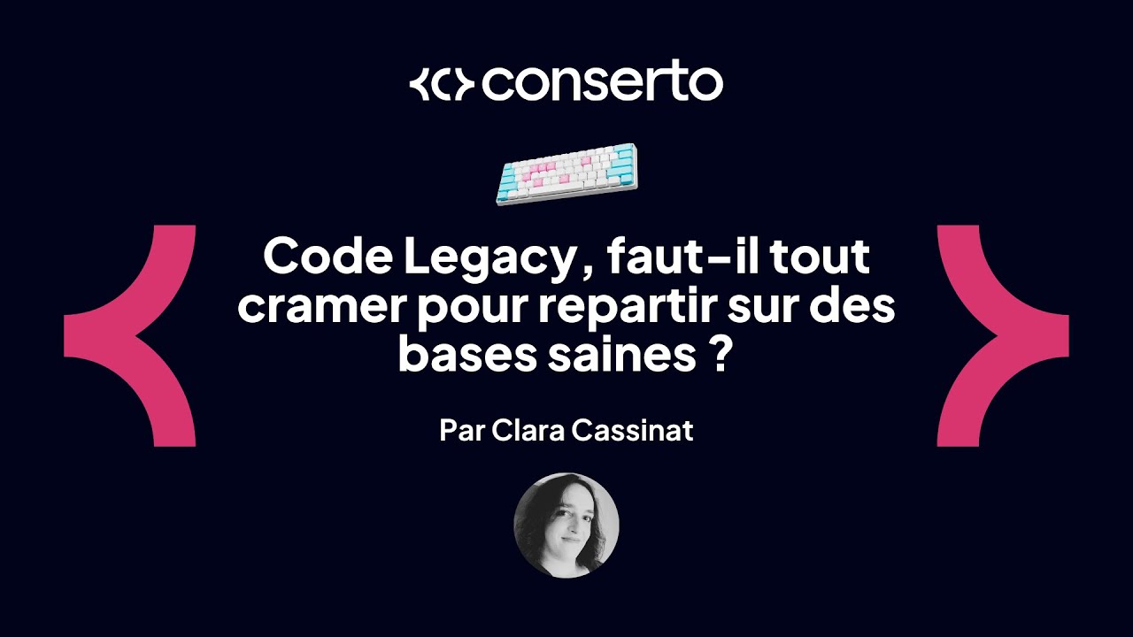 Code Legacy, faut-il tout cramer pour repartir sur des bases saines ?