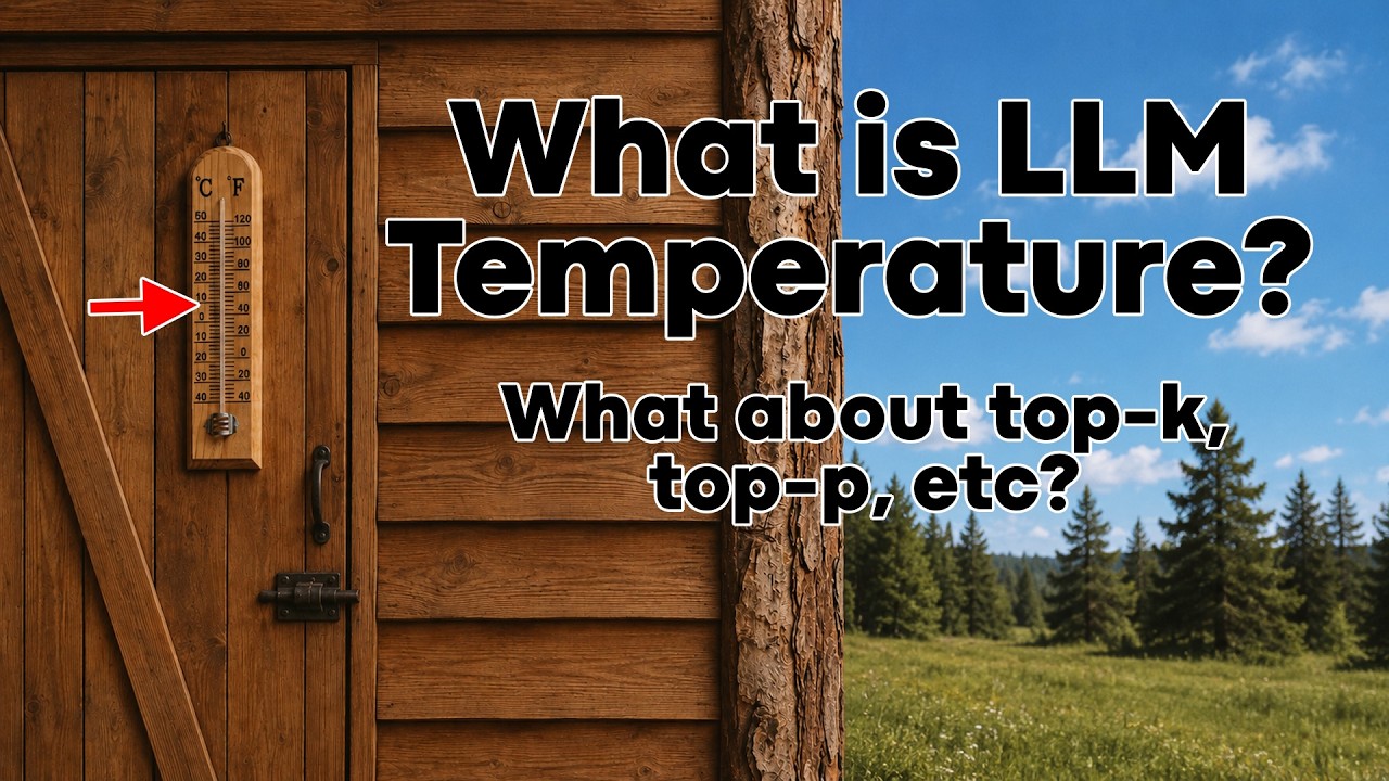 The Secret Controls for your LLM: Temperature, Top-K, Top-P, etc