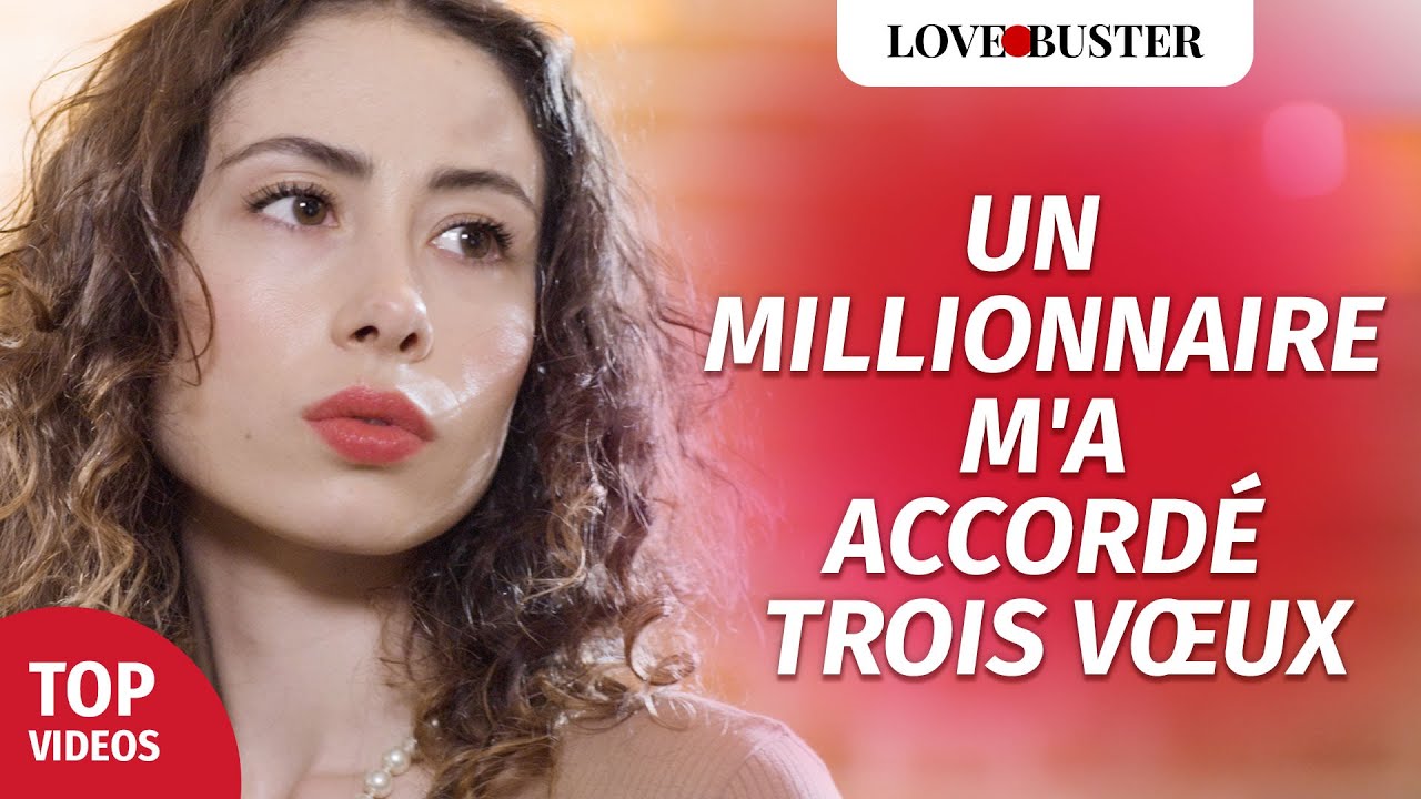 Un Millionnaire M'A Accordé Trois Vœux | @LoveBusterFrance