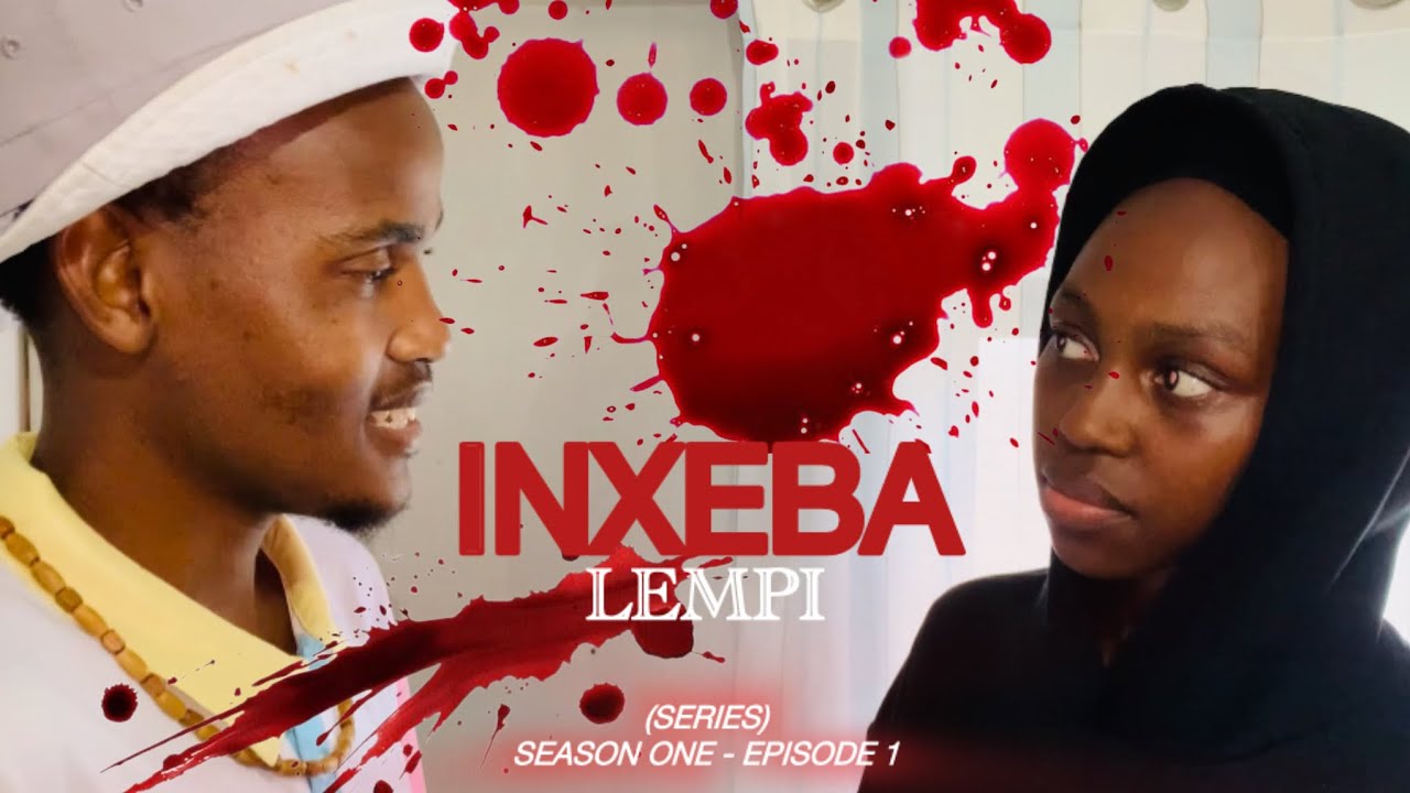 INXEBA LEMPI Season One Episode 1
