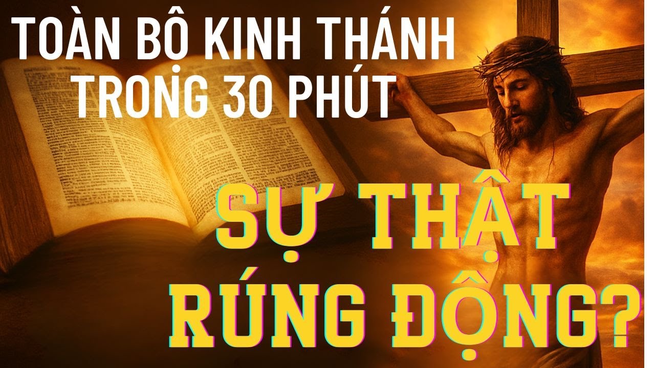 Toàn Bộ Kinh Thánh Trong 30 Phút | Sự Thật Khiến Bạn Nhìn Lại Cả Cuộc Đời | Pastor Nguyen Phu Quyen