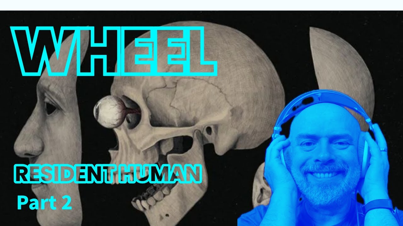 Listen to Wheel: Resident Human, Part 2