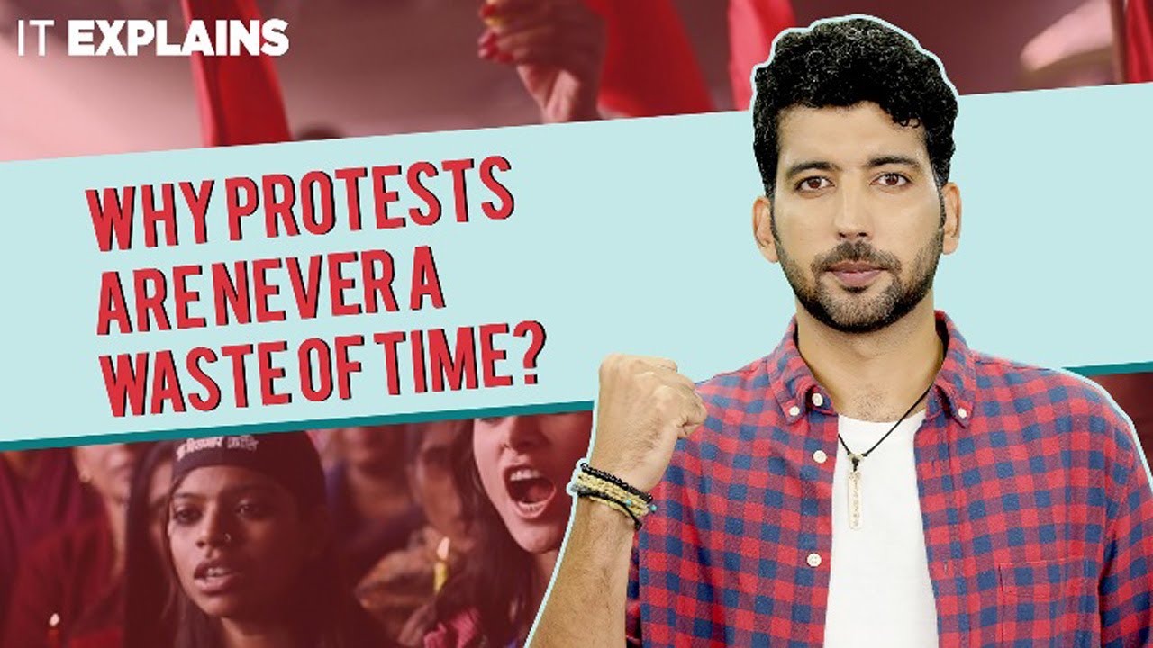 IT Explains | Why Protests Are Never A Waste Of Time | Indiatimes