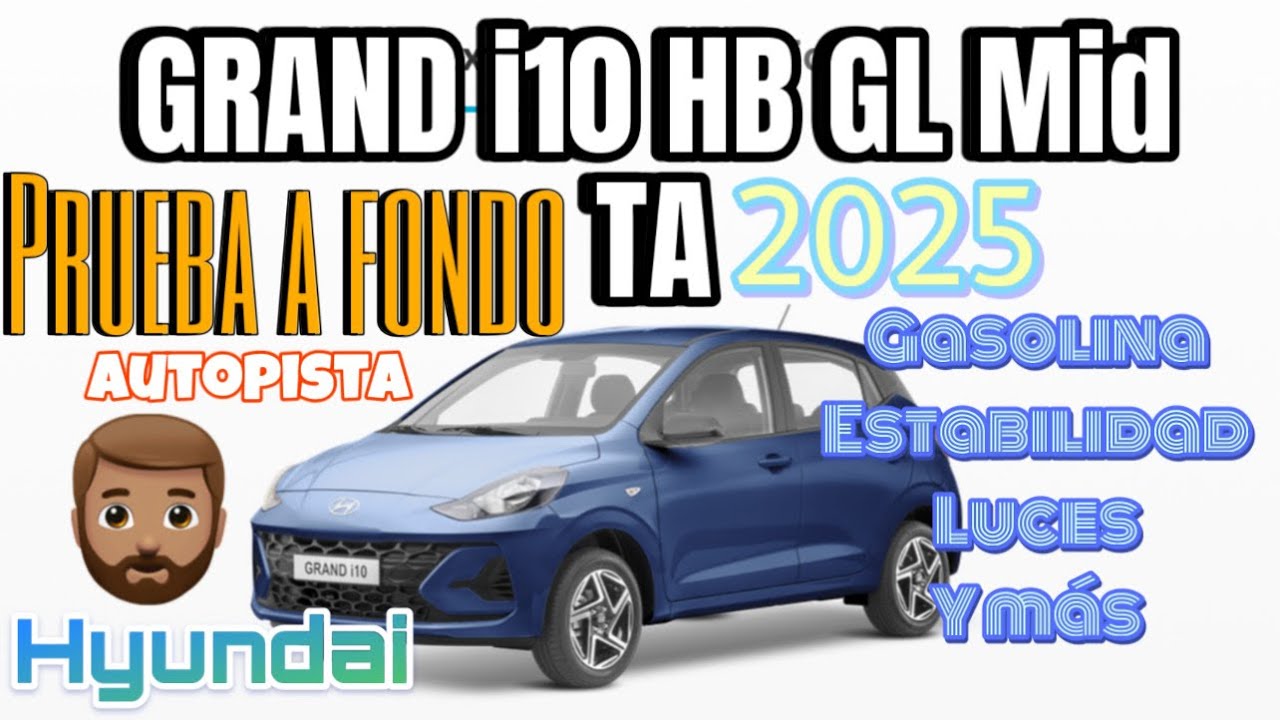 GRAND i10 HB GL Mid TA 2025 || RESEÑA DE USUARIO || PRUEBA A FONDO || Video Blog 1.