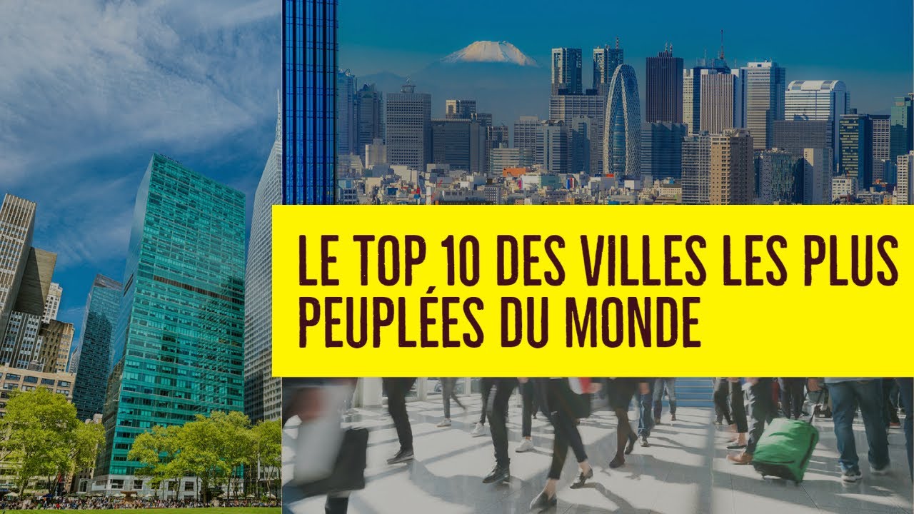 les 10 villes les plus peuplées du monde