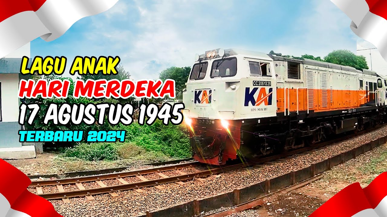 Lagu Anak 17 Agustus Tahun 45 Versi Indonesia Railfans