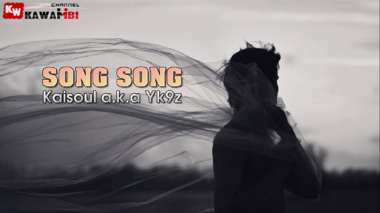 Song Song - Kaisoul a.k.a Yk9z [ Video Lyrics ]