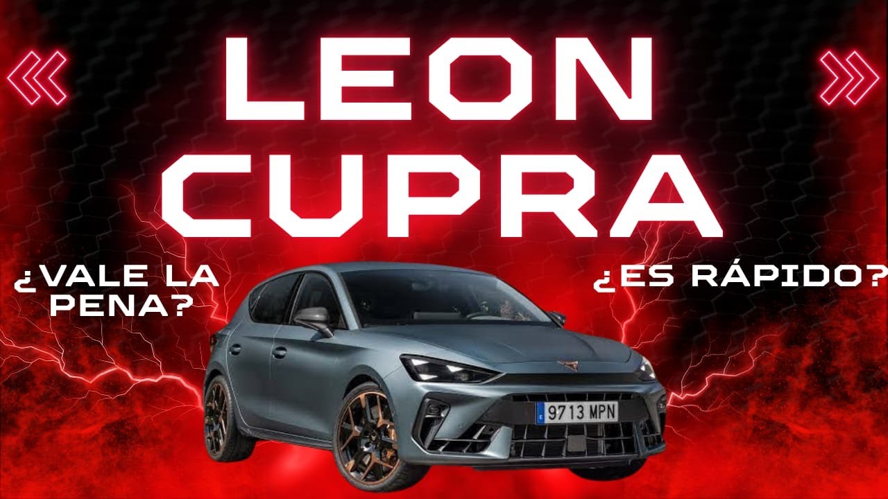 LEON CUPRA ¿Es una bestia? ¿Es tan bueno cómo lo presumen?