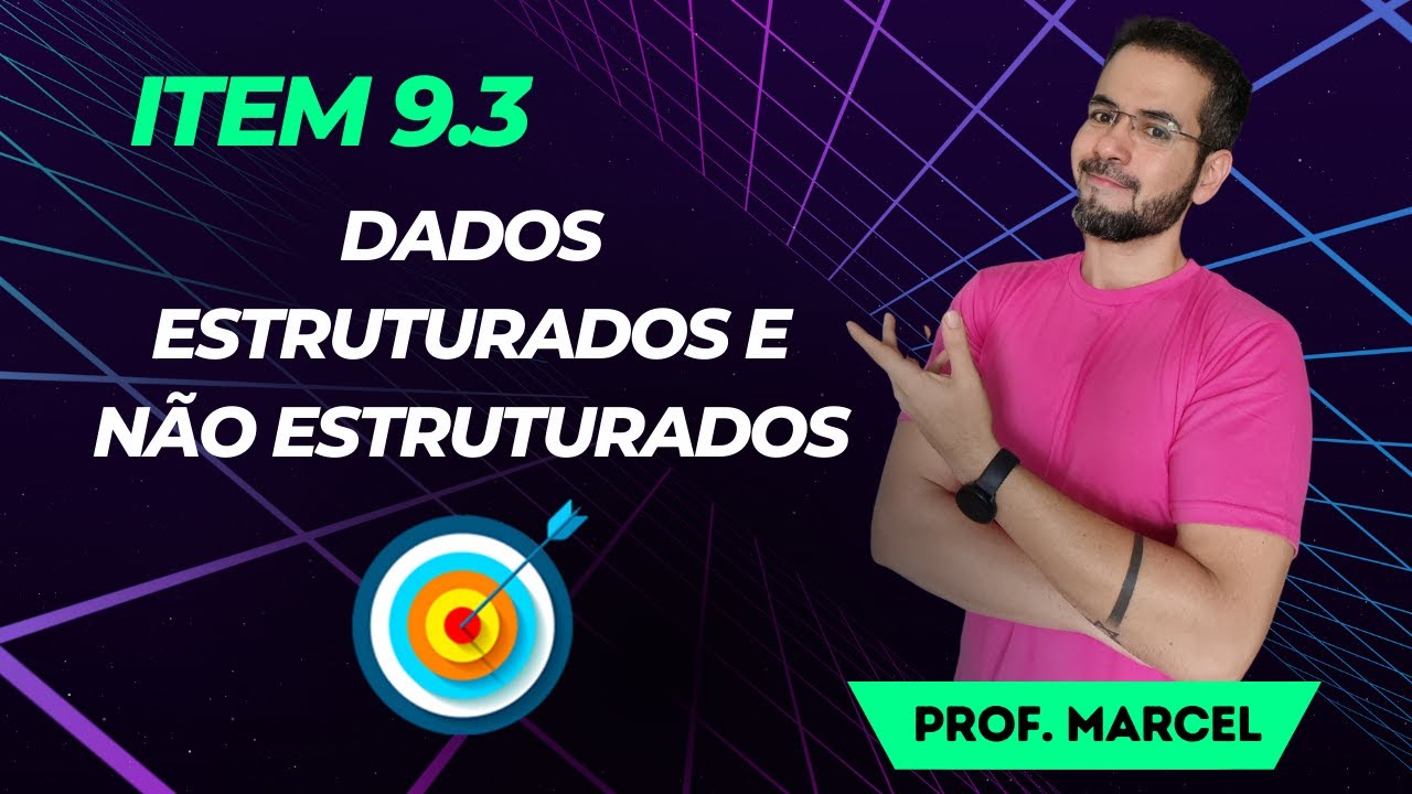 9.3 Dados Estruturados e Não Estruturados