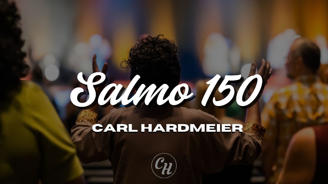 Salmo 150 | Carl Hardmeier