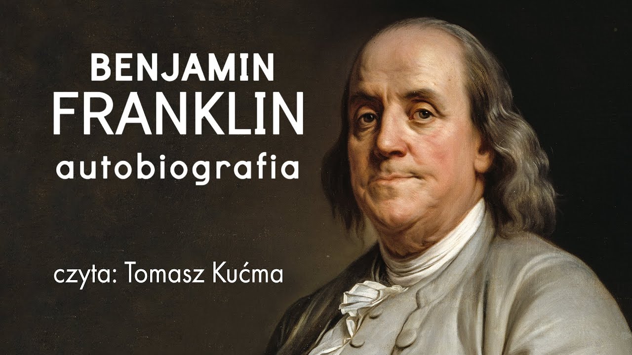 Autobiografia - Benjamin Franklin | czyta Tomasz Kućma