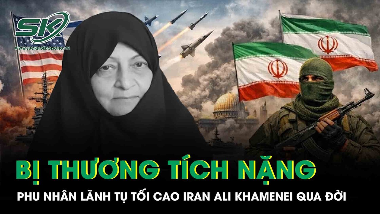 Phu nhân Lãnh tụ tối cao Iran Ali Khamenei qua đời