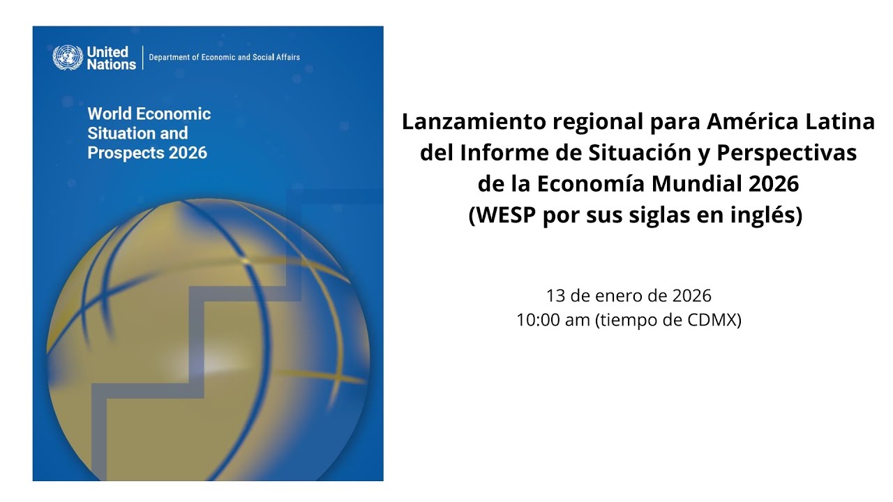 Lanzamiento regional para AL del Informe de Situación y Perspectivas de la Economía Mundial 2026