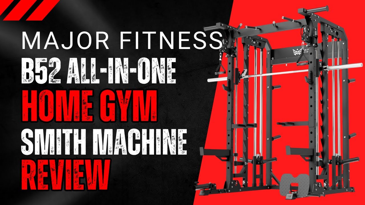 MAJOR FITNESS B52 All-in-One Home Gym Smith Machine Review