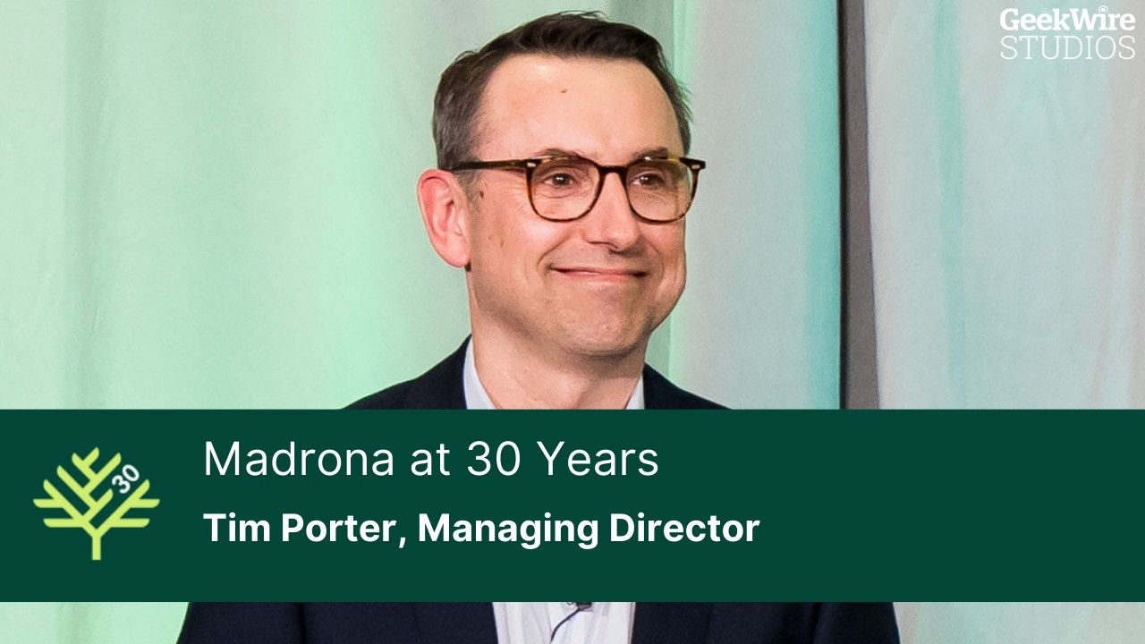 Madrona at 30: Tim Porter on 18 Years of Investing and Why the Best Is Ahead