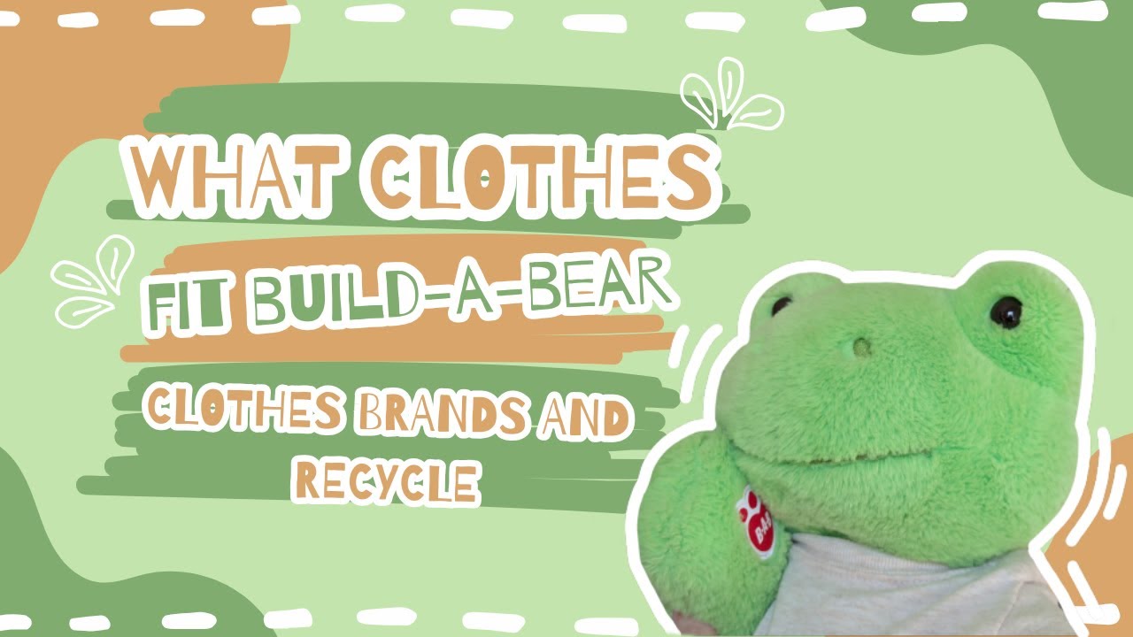 Clothes that fit Build-A-Bear |Sizing, Brand's, Thrifting and Recycle|