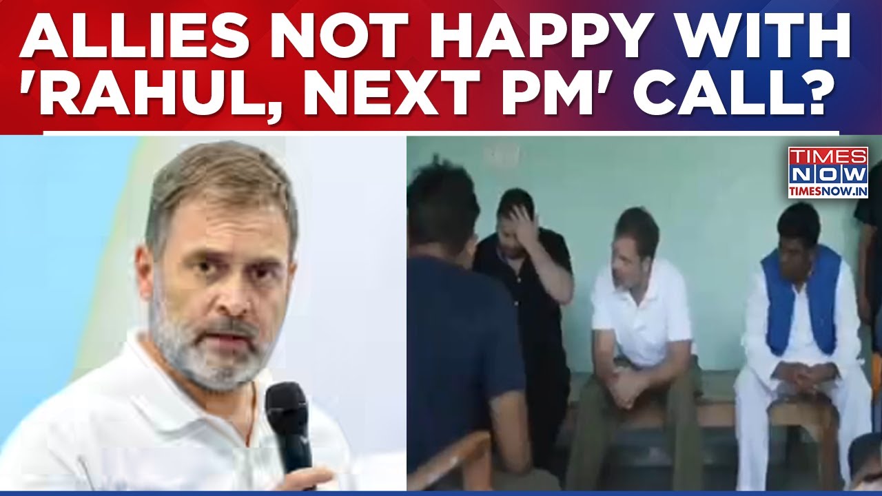 Congress Projects Rahul Gandhi As Next Prime Minister; Allies Question His Leadership;