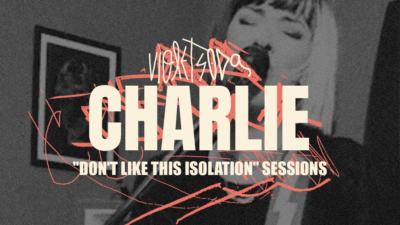 Violet Soda - Charlie (Don't Like This Isolation)