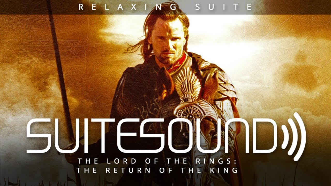 The Lord of the Rings: The Return of the King - Ultimate Relaxing Suite | Howard Shore