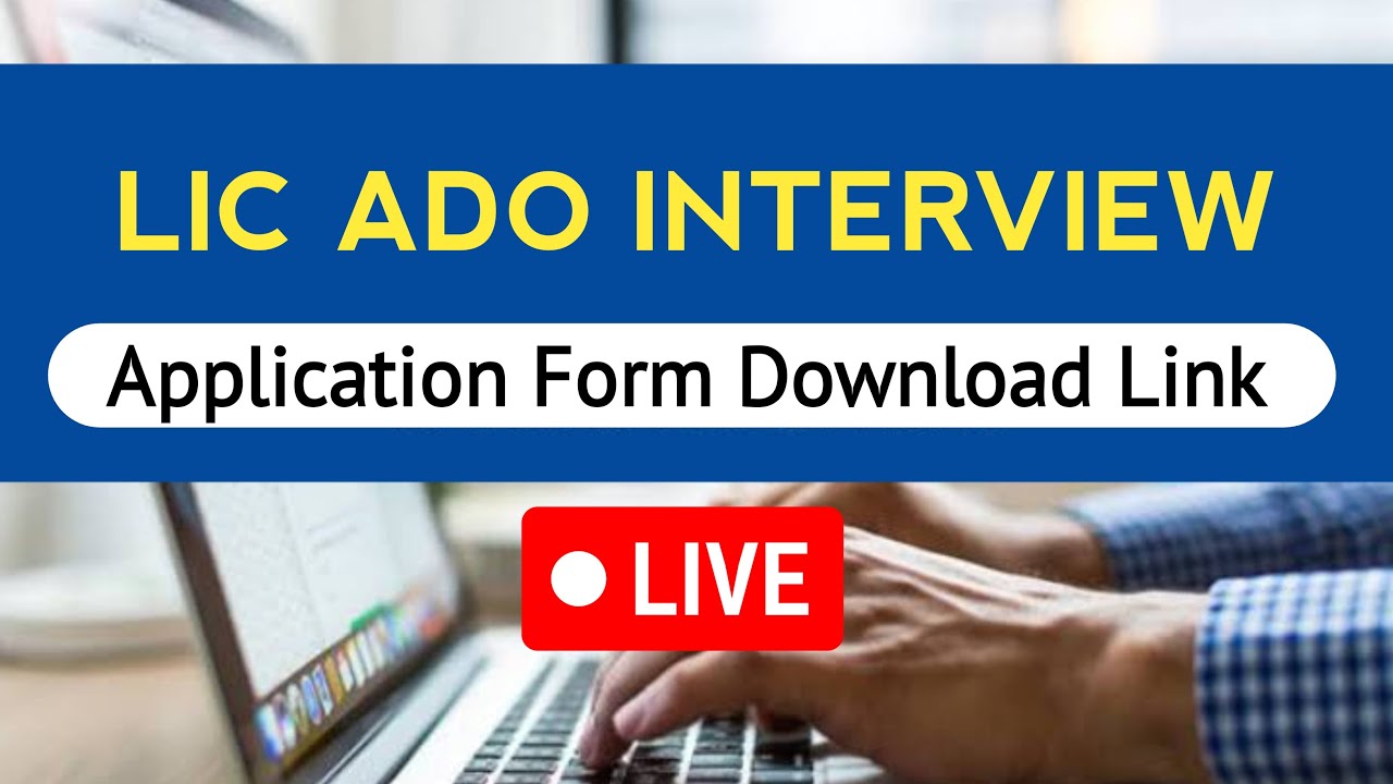 LIC ADO Application form Download Link | LIC ADO 2023 Application Form link | LIC ADO INTERVIEW