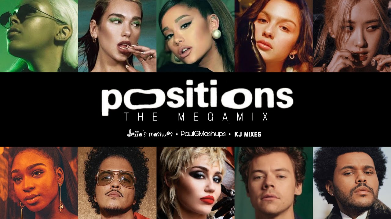 Ariana Grande - positions (the megamix) | by PaulGMashups, Della's Mashups, and KJ Mixes