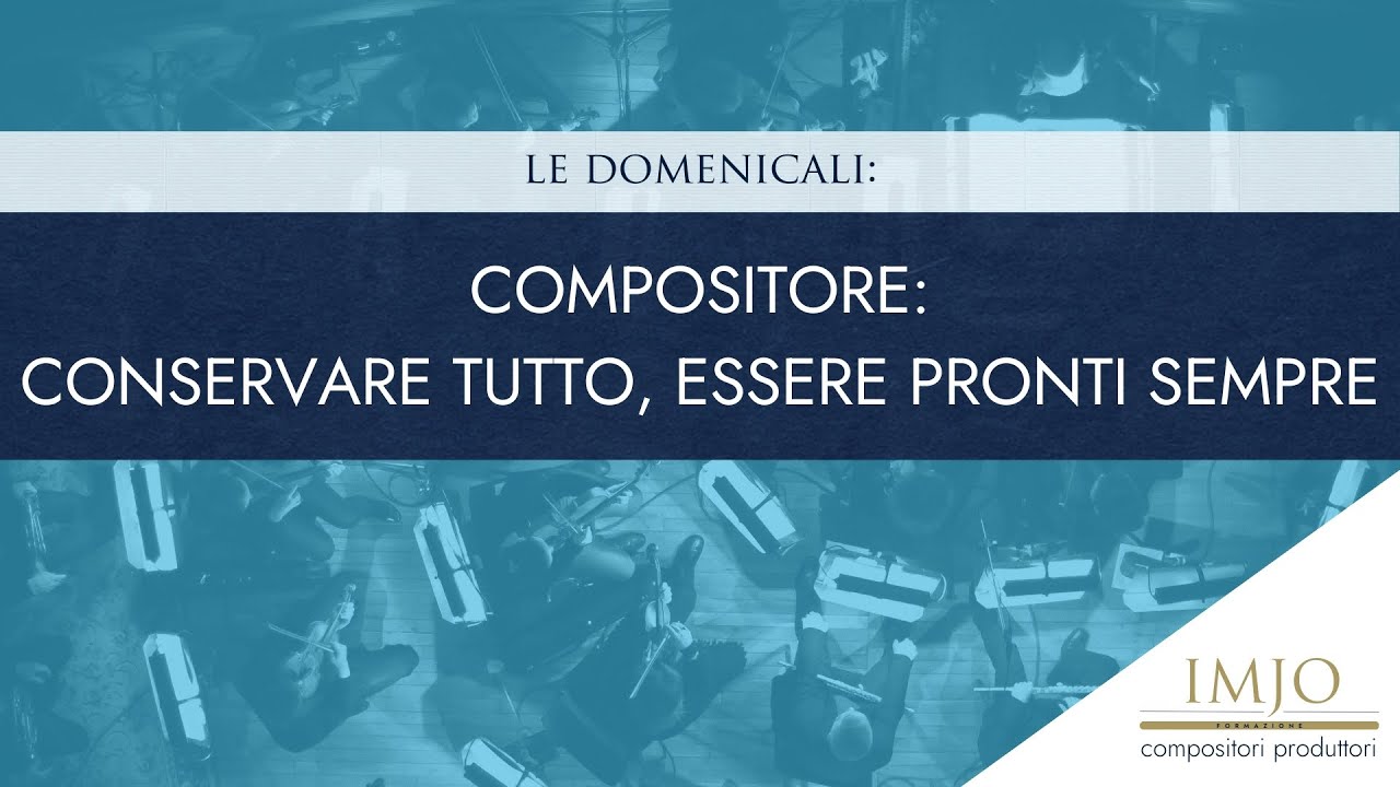 Serie Domenicali: Compositore: conservare tutto, essere pronti sempre